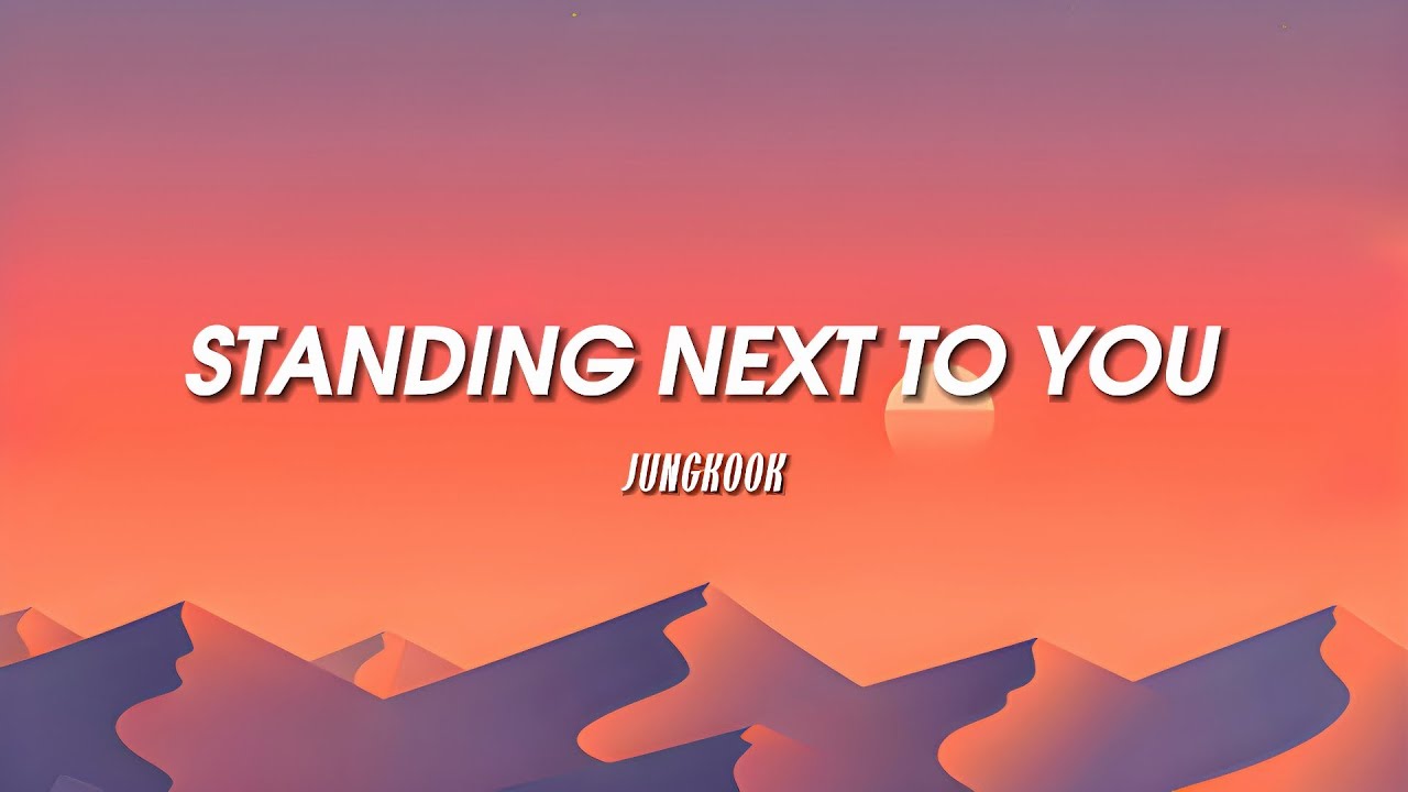 JungKook - "Standing Next To You" || Lyrics || - YouTube