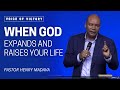 When God Expands and Raises Your Life - Pastor Henry Madava