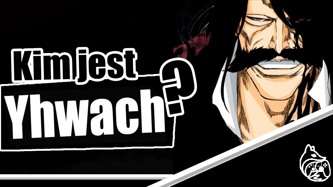 Kim jest - Yhwach (Bleach 2022) SPOILERY Z MANGI