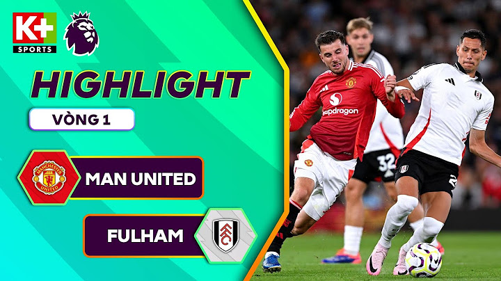 MAN UNITED - FULHAM | RA QUÂN NHỌC NHẰN, ZIRKZEE TỎA SÁNG CỰC ĐỈNH | NGOẠI HẠNG ANH 24/25