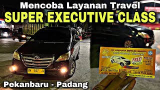 Mencoba Layanan Travel Super Executive Class Riau - Sumbar ❗️| trip Annanta Setuju Group BM 1507 JU