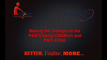 EDGE SS - Changing the P&IDs With CADWorx and P&ID EDGE