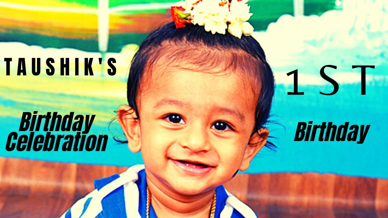 Taushik S 1st Birthday Celebration My Son s First Birthday taushik-s-1st-birthday-celebration-my-son-s-first-birthday