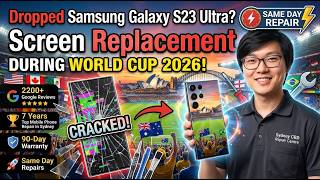 Dropped Samsung Galaxy S23 Ultra Screen Replacement: Who Can Fix It During World Cup 2026?