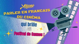 Parler en français de cinéma qui brille au Festival de Cannes