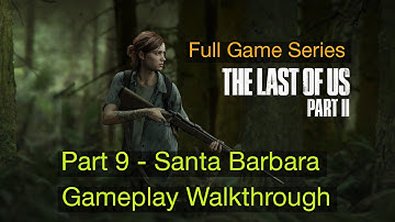 The Last of Us PART 2 REMASTERED Gameplay Walkthrough PART 9 | Santa Barbara + Epilogue | Full Game