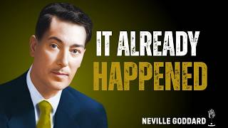Act Like It Already Happened and Watch Your Life Change| MOTIVATIONAL SPEECH BY NEVILLE GODDARD