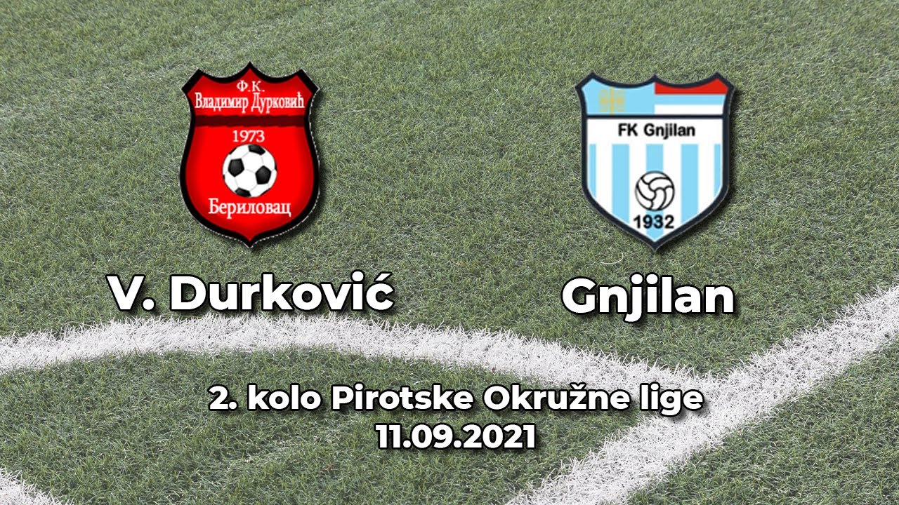 [2. Kolo Pirotske Okruzne lige] Vladimir Durković - Gnjilan 1:4 (1:1)