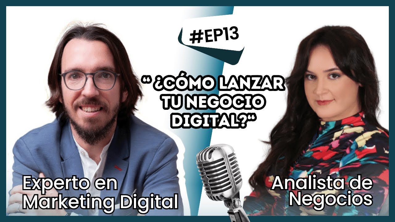 #EP13: ¿Cómo crear un negocio digital desde cero? - YouTube