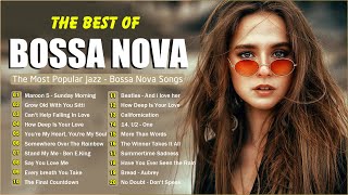 The Most Popular Bossa Nova Songs 2024 - Bossa Nova Relexing Lightly - Cool Music