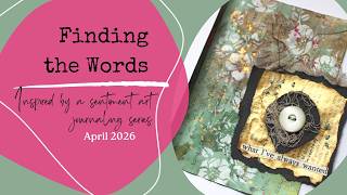 Finding the Words April 2026 | Art Journal Series