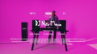 My Friends and I: DJ Set_02: Featuring DJ Nico Marie: Hip-hop chill, Throwback, Afro-Beats, Pop Mix