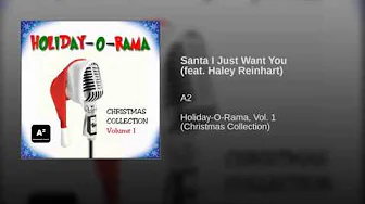 Santa I Just Want You (feat. Haley Reinhart) Santa I Just Want You (feat. Haley Reinhart)