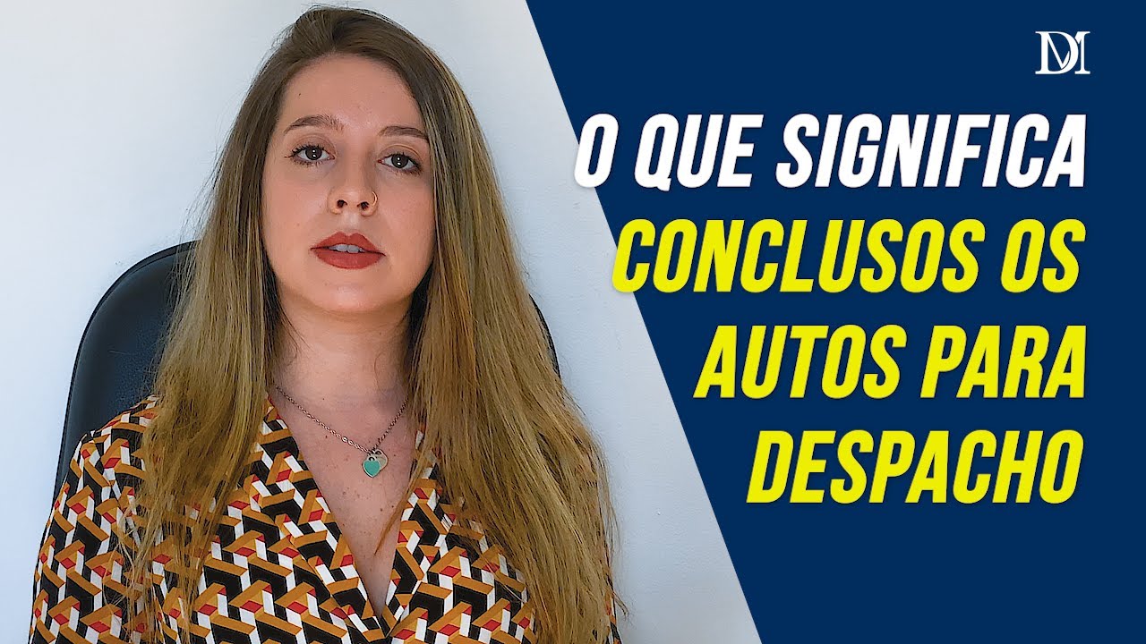 Conclusos Os Autos Para Despacho O Que Significa