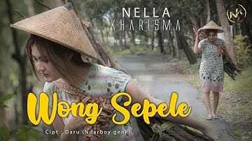 Nella Kharisma - Wong Sepele (Official Music Video)