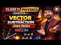 Vector Subtraction | Lecture-4 | Class 11 Physics | Semester-1 | Vector Chapter
