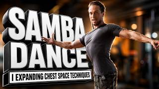 Samba Dance | Expanding Chest Space Techniques