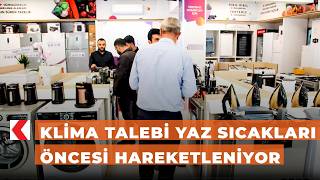 Klima Talebi Yaz Sıcakları Öncesi Hareketleniyor