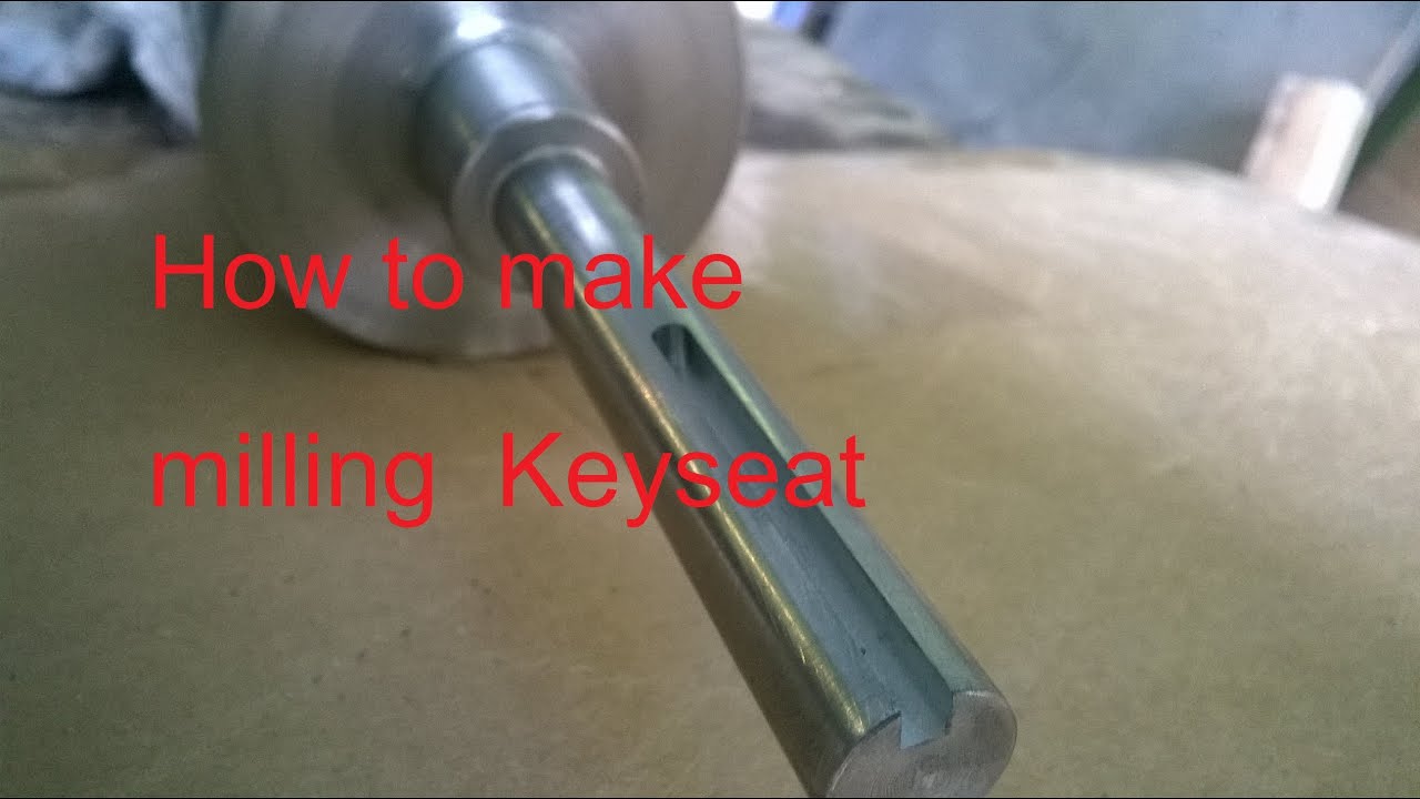 how to make milling keyseat วิธีการกัดร่องลิ่มนอก - YouTube
