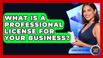 What Is A Professional License For Your Business? - Latino Start Up Space