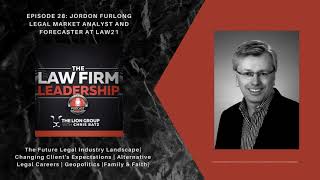 Jordan Furlong of Law21 on the Future of the Legal Industry | Ep 28 The Law Firm Leadership Podcast