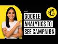 How to Use Google Analytics to See Mailchimp Campaigns [Quick Guide]