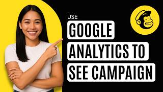 How to Use Google Analytics to See Mailchimp Campaigns [Quick Guide]