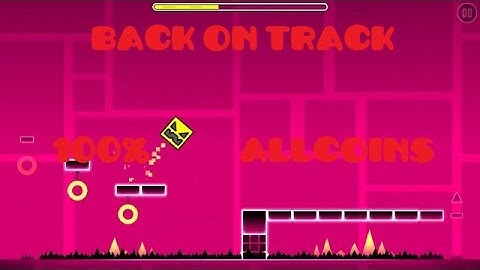 Geometry Dash| Level 2 "Back On Track" 100% + All 3 Coins
