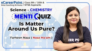 Menti-Quiz Is Matter Around Us Pure ? | Chemistry | NTSE | Farheen Ma