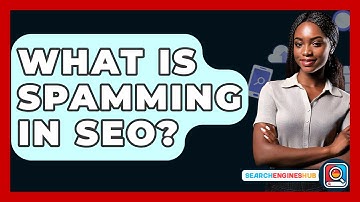 What Is Spamming In SEO? - SearchEnginesHub.com