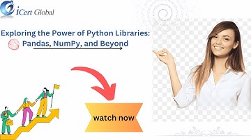 Exploring the Power of Python Libraries: Pandas, NumPy, and Beyond | iCert Global
