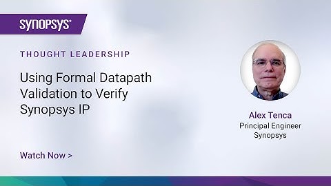 Using Formal Datapath Validation to Verify Synopsys IP | Synopsys
