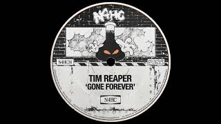 TIM REAPER - GONE FOREVER [NOT 4 HUMAN CONSUMPTION] [FREEDOWNLOAD]