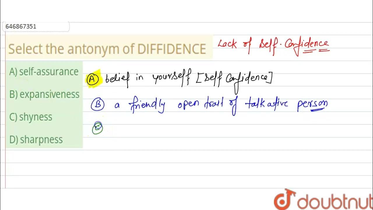 Select the antonym of DIFFIDENCE CLASS 14 ANTONYMS ENGLISH