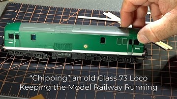 29. “Chipping” an old Class 73 Loco - Keeping the Model Railway Running