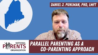 Parallel Parenting: An Innovative Approach to Co-Parenting with Daniel J. Puhlman, PhD, LMFT