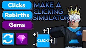 HOW TO MAKE YOUR OWN CLICKING SIMULATOR IN ROBLOX