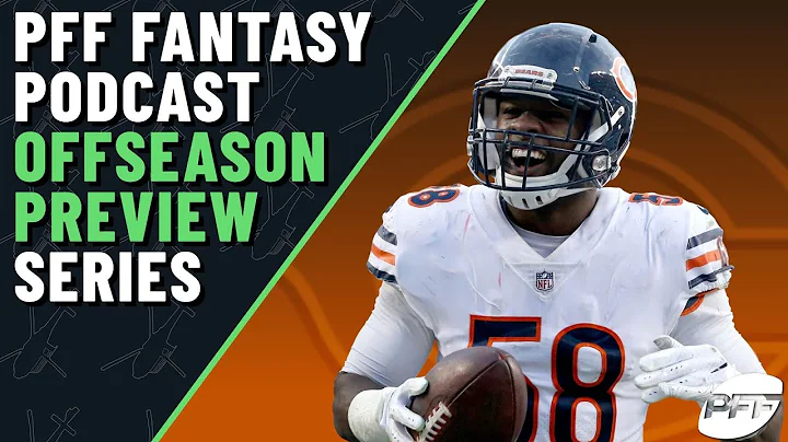 PFF Fantasy Podcast: Bears offseason preview with ...