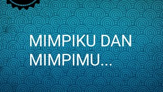 Mimpiku Dan Mimpimu  Puisi Cinta  Musikalisasipurnamamerindu4317