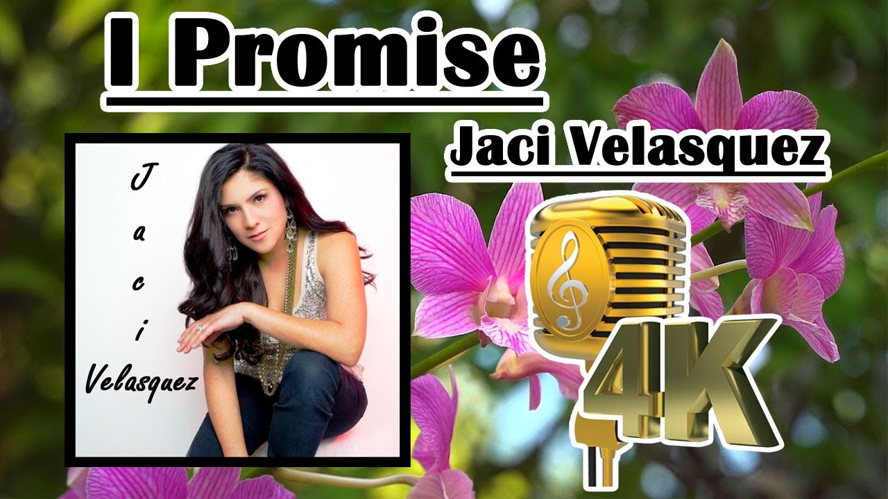 I Promise Jaci Velasquez 4K VideoKaraoke