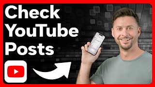 How To Check Posts On YouTube