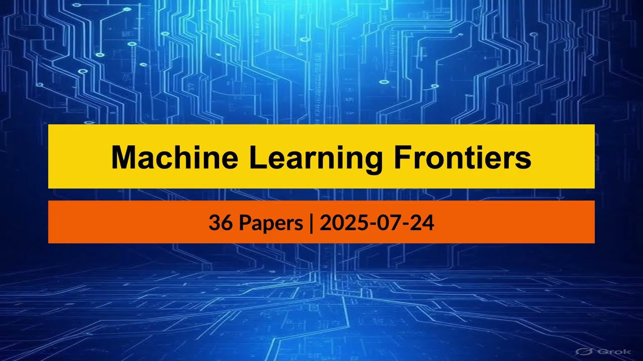 AI Frontiers: Breakthroughs in Machine Learning | 2025-07-24