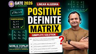 GATE 2026 Linear Algebra Complete Solution | How to Check Positive Definite Matrices | Noble Forum