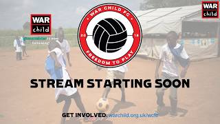 War Child FC FIFA19 Championships - Full Livestream