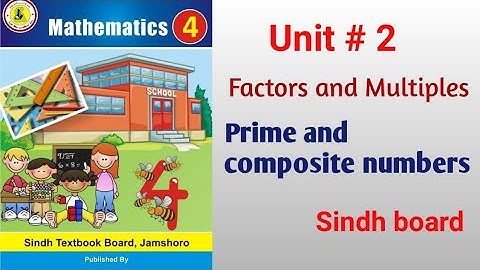 Math class 4 || Unit 2 Factors and Multiples || Prime and Composite numbers || Sindh board ||