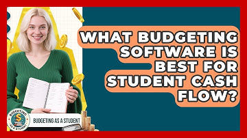 What Budgeting Software Is Best For Student Cash Flow? - Budgeting as a Student