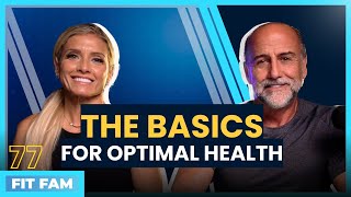 The Basics for Optimal Health | Fit-Fam Ep.77