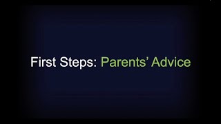 First Steps: Parents' Advice