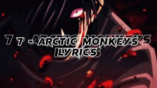 7 - Arctic Monkeys - Lyrics