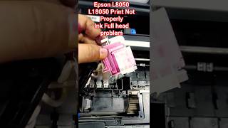 Epson L8050 L18050 Print Not Properly Ink Full head Problem#epson #service #printersupportsoftware